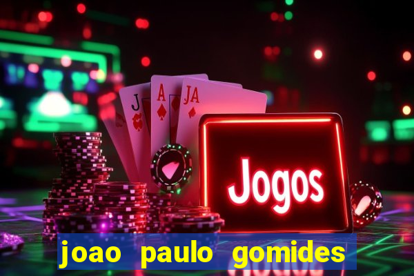 joao paulo gomides dos santos